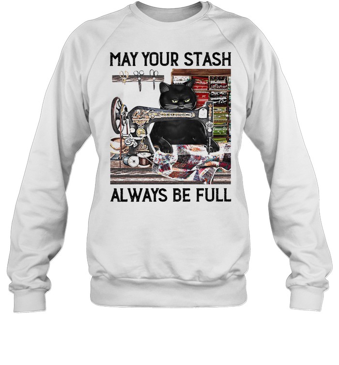 Black Cat mey your stash always be full shirt Unisex Sweatshirt