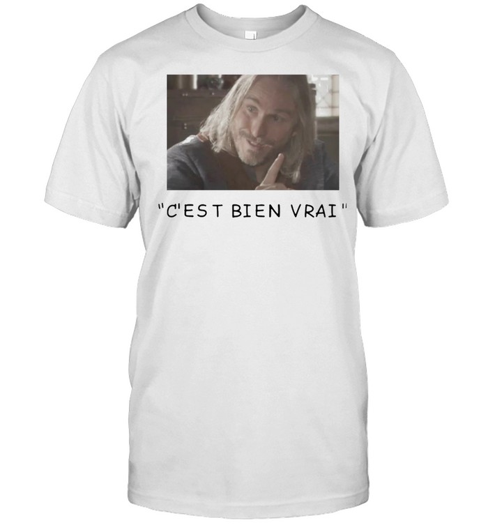 Cest Bien Vrai shirt