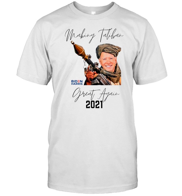 Hot Taliban Making Taliban Great Again 2021 – Biden Harris shirt