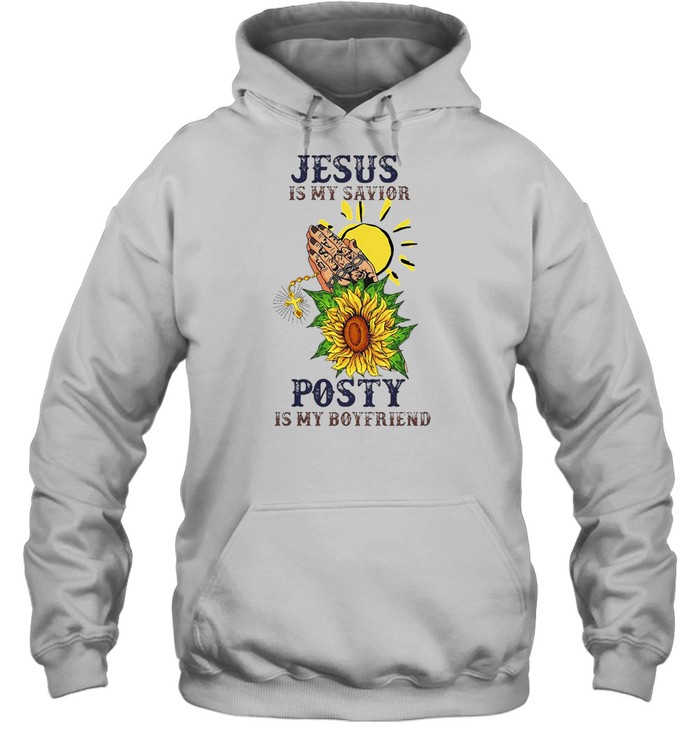 Jesus Is My Savior Posty Is My Boyfriend T-shirt Unisex Hoodie