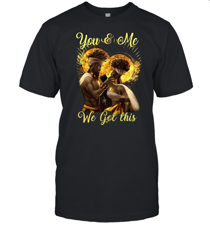 King And Queen You And Me We Got This Cruise And Jane T-shirt