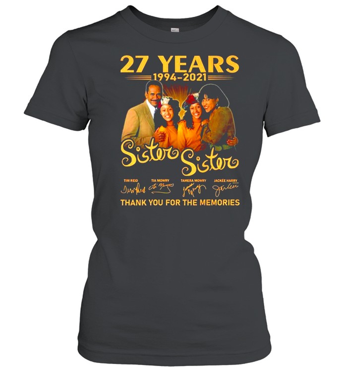 27 years 1994-2021 Sister Sister signatures shirt Classic Women's T-shirt