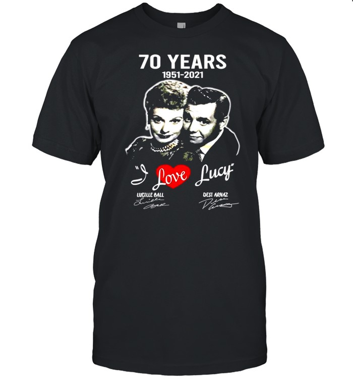 70 years 1951-2021 I love Lucy Lucille Ball Desi Arnaz signatures shirt