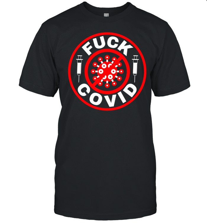 Fuck Covid Pandemic Vaccine Shots Tee shirt