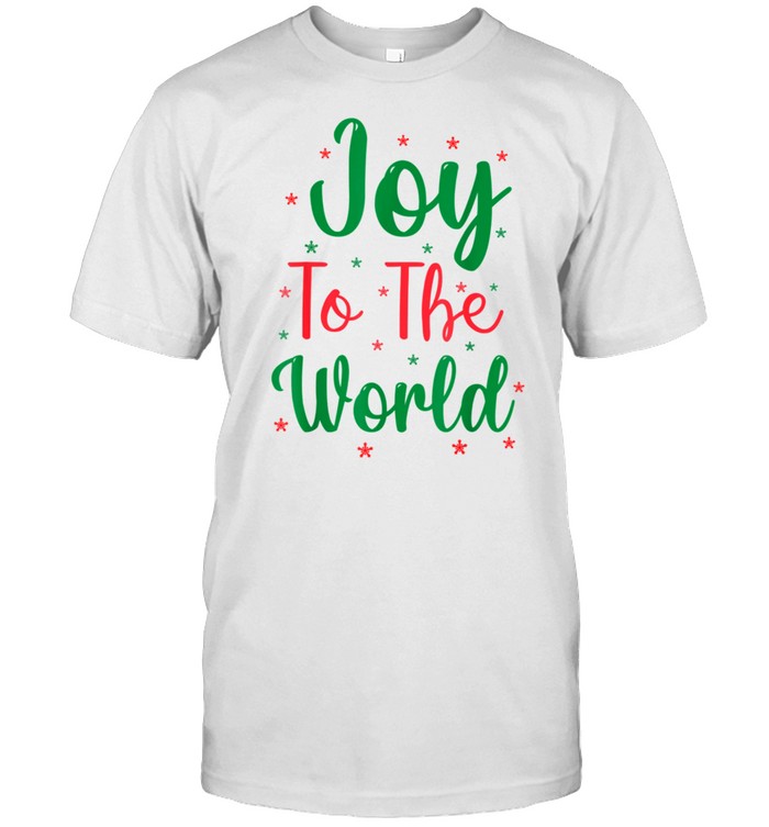 Joy To The World shirt