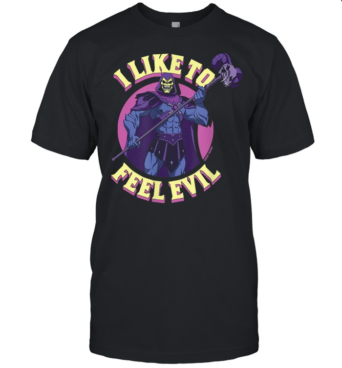 Masters of the Universe Revelation Skeletor Feel Evil shirt