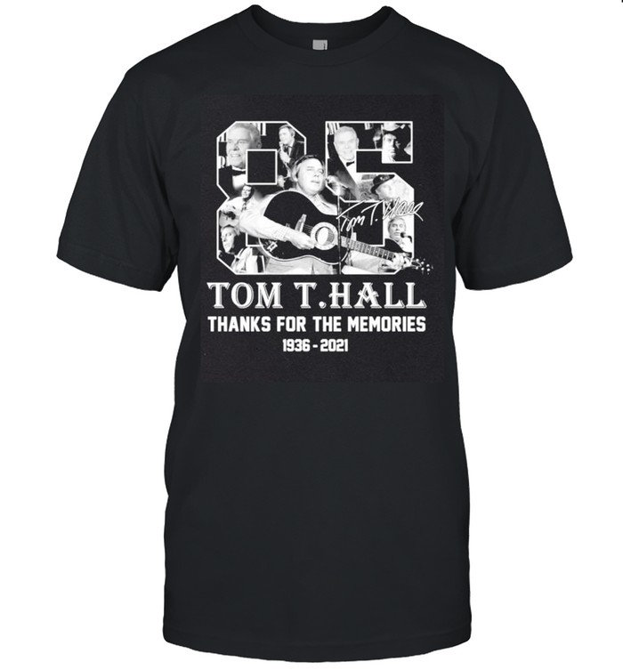 Tom T Hall 1936-2021 thanks for the memories signature shirt