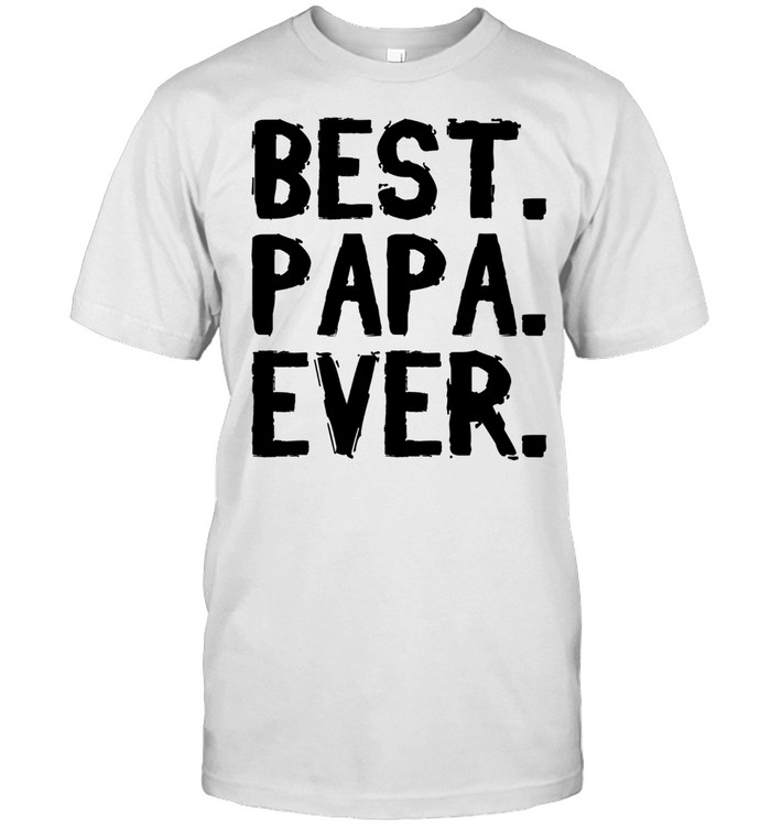 Best Papa Ever Father’s Day shirt