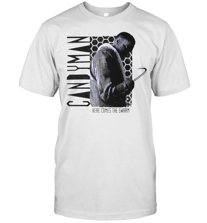 Candyman here comes the swarm shirt