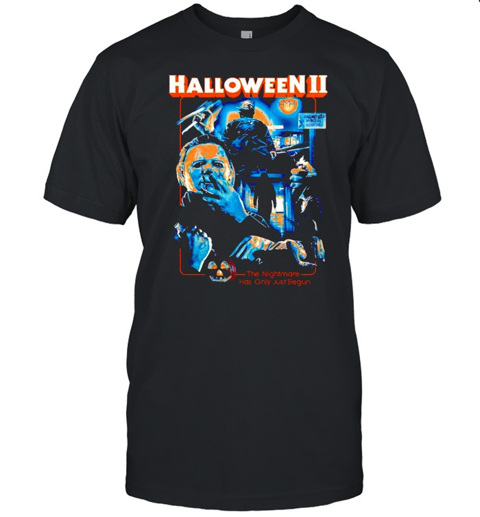 Michael Myers Halloween II the nightmare has only just begun shirt