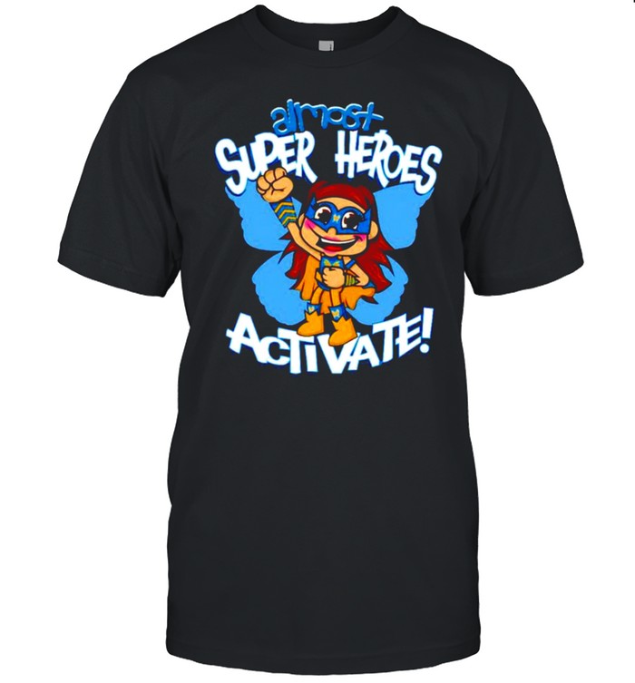 Almost super heroes activate shirt