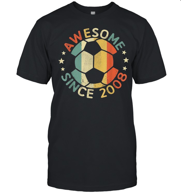 Awesome Since 2008 13th Birthday 13 Year Old Soccer Player shirt