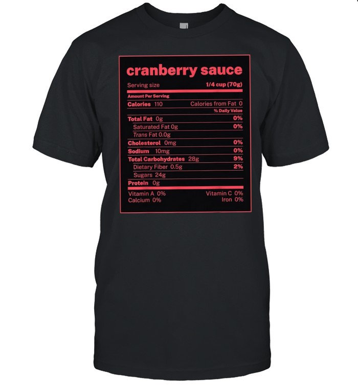 Cranberry Sauce Nutrition Facts for Thanksgiving Costume shirt