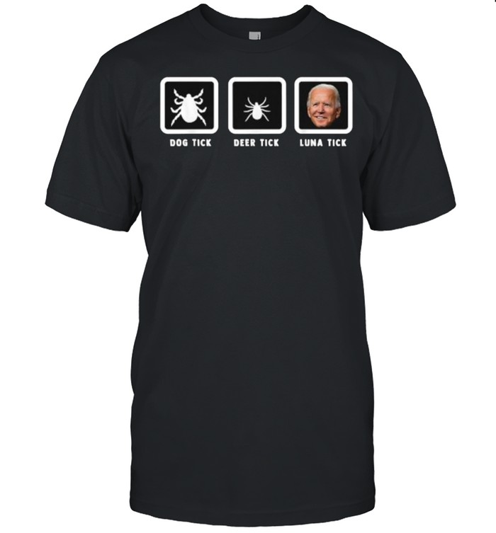 Dog tick deer tick luna tick Joe Biden T-Shirt