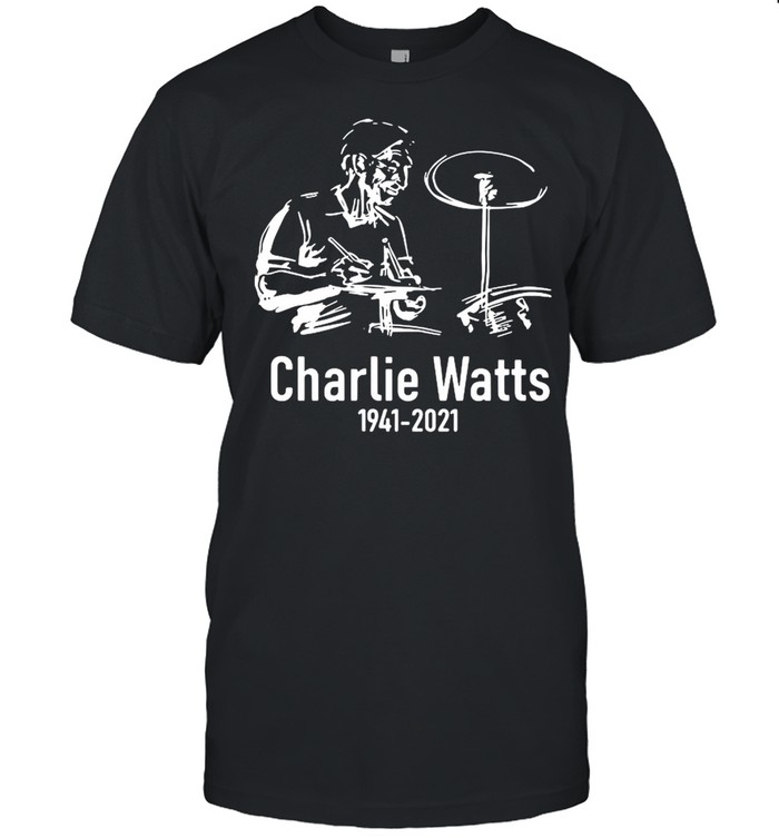 Drummer of Rolling Stones Charlie Watts RIP 1959 2021 shirt