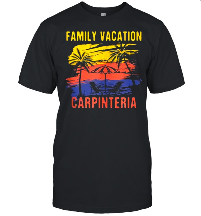 Family Vacation Carpinteria Holiday California Festival shirt