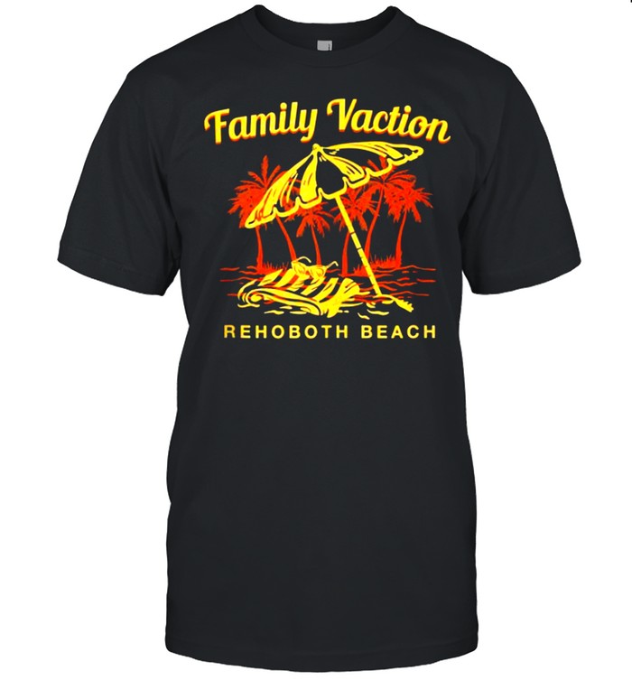 Family Vacation Rehoboth Beach Keepsake Delaware Remembrance shirt