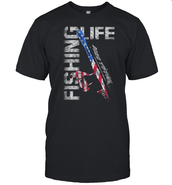 Fishing Life Born To Fish American Flag shirt