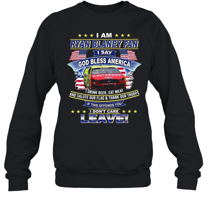 I am Ryan Blaney fan I say god bless America I don’t care leave shirt Unisex Sweatshirt