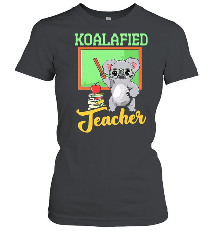 Koalafied Teacher Back To School T-shirt Classic Women's T-shirt