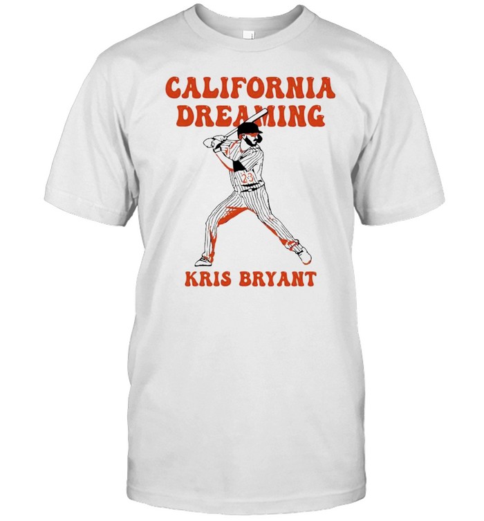 Kris Bryant California dreaming shirt