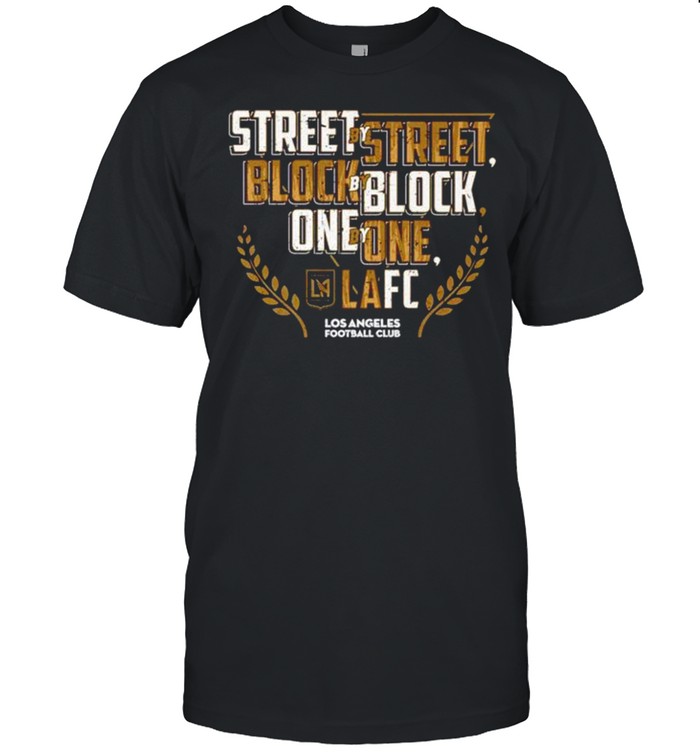 Street by street block by block one by one Los Angeles Football Club shirt