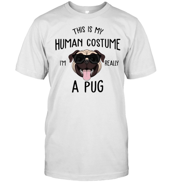 This is my human costume Im really a Pug shirt