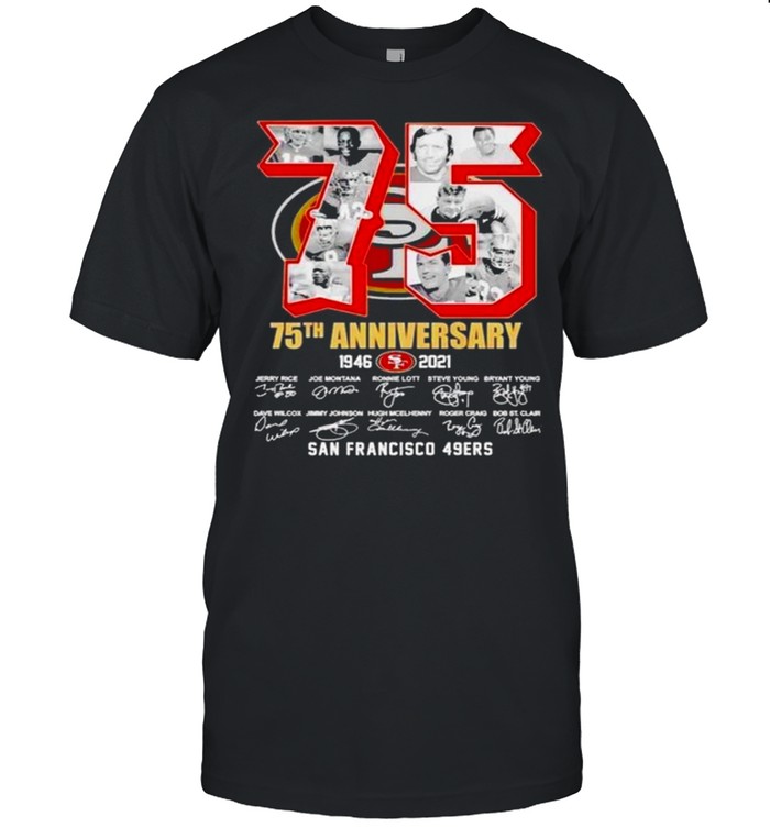 75th Anniversary 1946 2021 San Francisco 49ers signatures thank you for the memories shirt