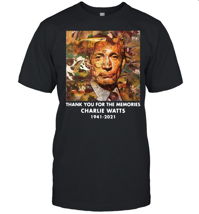 Charlie Watts oil painting thank you for the memories 1941-2021 shirt