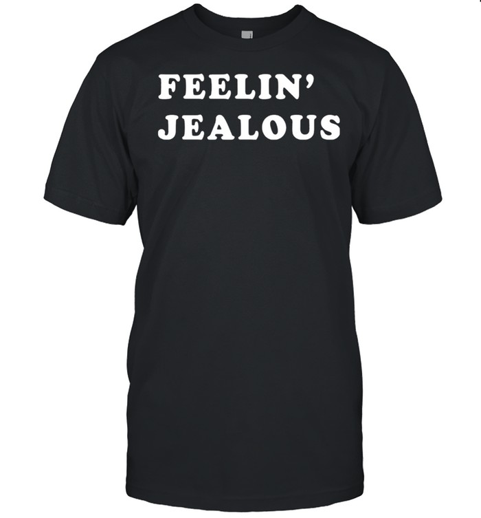 Clayton Bigsby Feelin jealous shirt