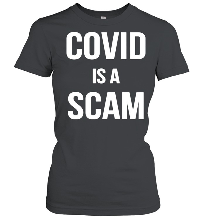 Covid Is A Scam shirt Classic Women's T-shirt