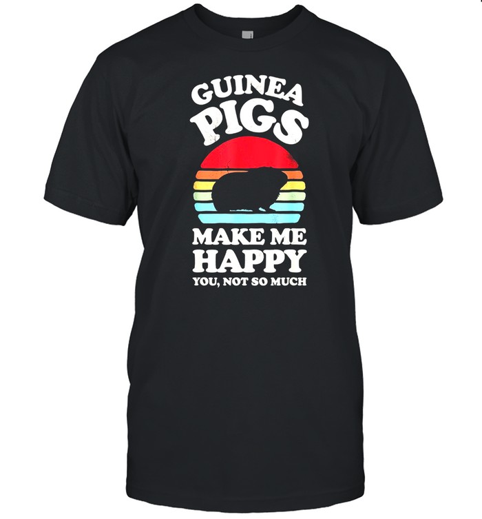 Guinea Pigs Make Me Happy Guinea Pig Retro Vintage shirt