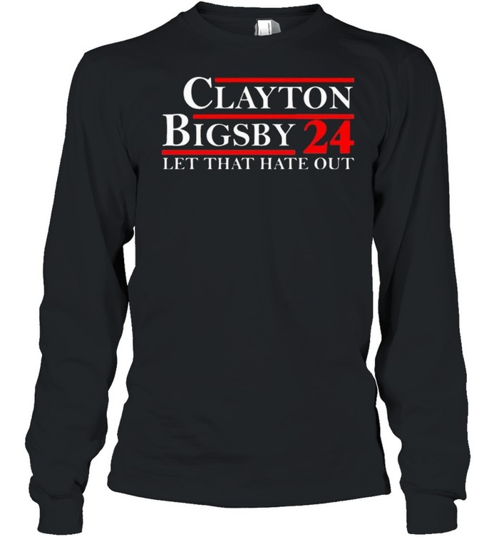 Hot Clayton Bigsby 24 Let That Hate Out T- Long Sleeved T-shirt