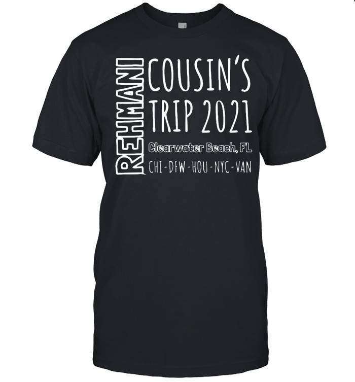 Rehmani Cousins Trip With The Family Shirt