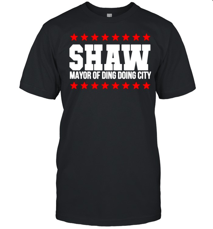 Shaw Mayor Of Ding Dong City Shirt