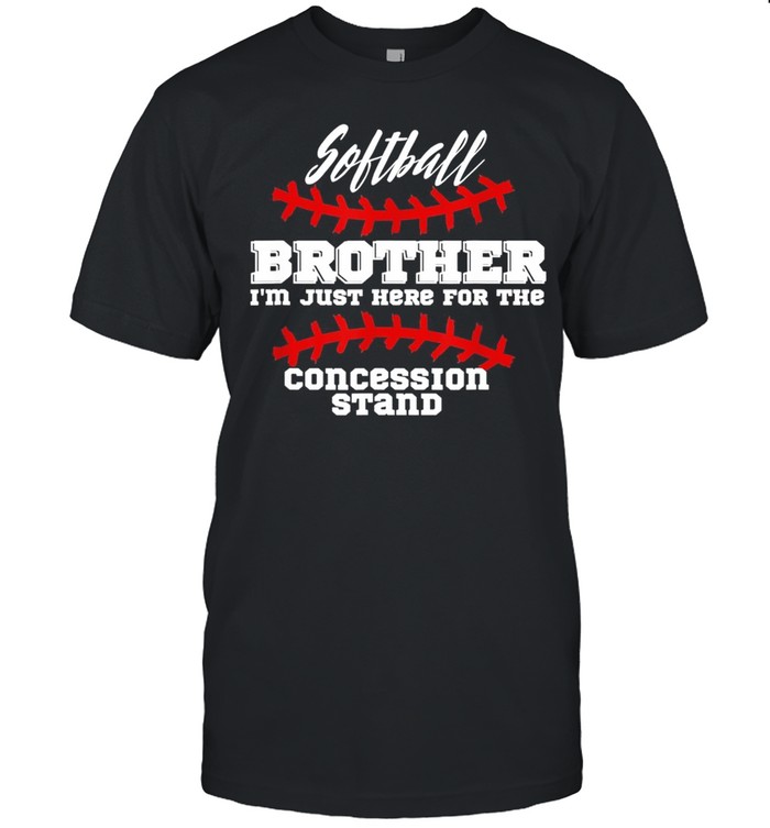 Softball Brother Shirt, Brother, Here for Concessions shirt