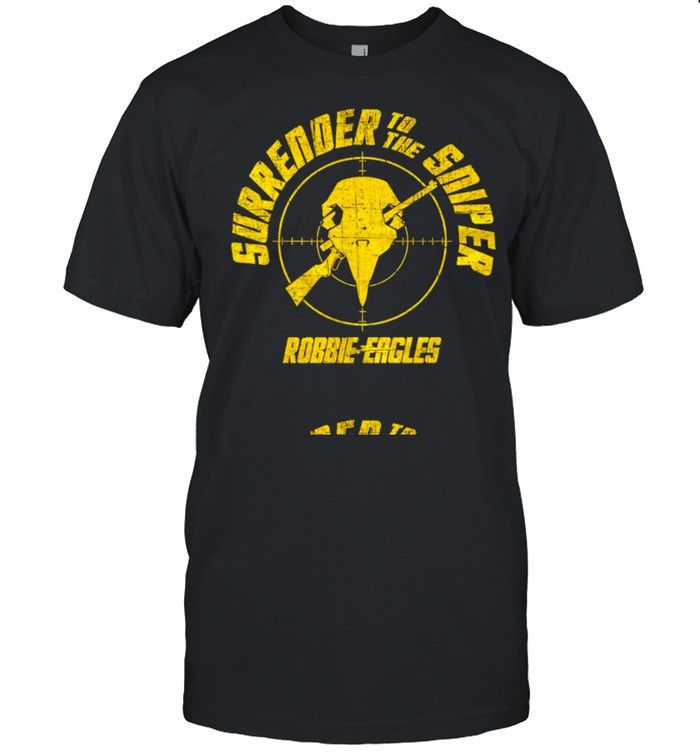 Surrender To The Sniper Robbie Eagles shirt