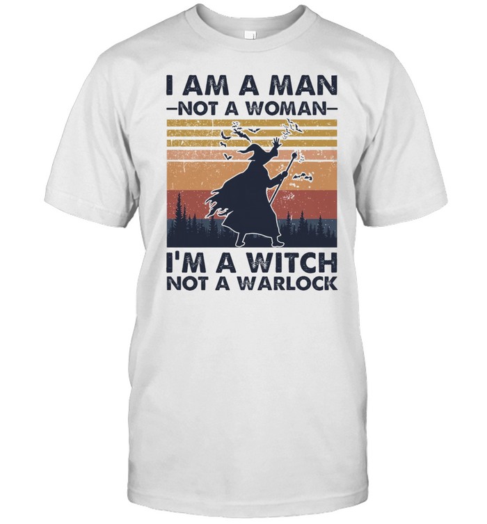 I am a man not a woman I’m a witch not a warlock vintage halloween shirt