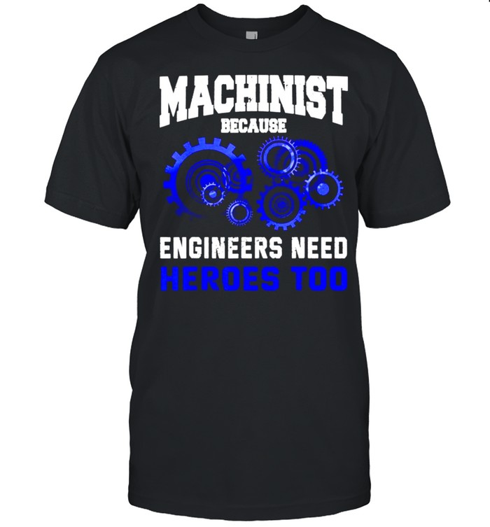 Machinist Operator Joke Quote Machinist shirt