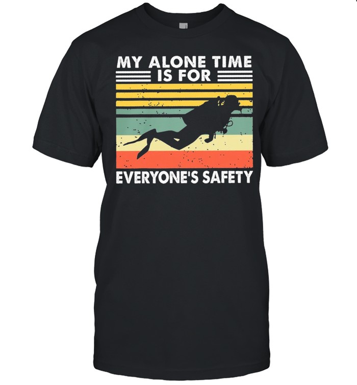 My alone time is for everyones safety vintage shirt