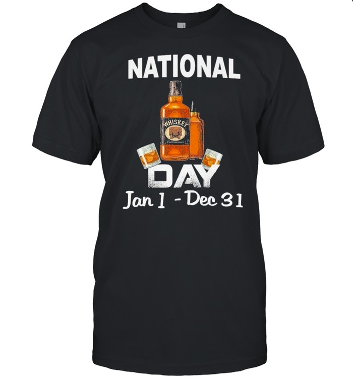 National whiskey day jan dec 31 shirt