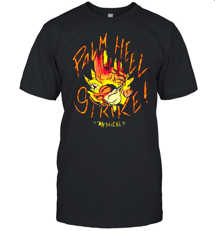 Palm heel strike mythical shirt