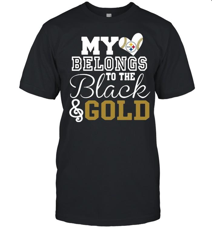 Pittsburgh Steelers my belong to the black and gold shirt