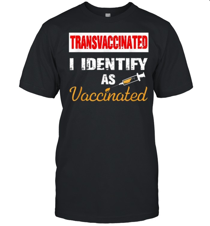 Transvaccinated I Identify As Vaccinated Vintage Tee Shirt