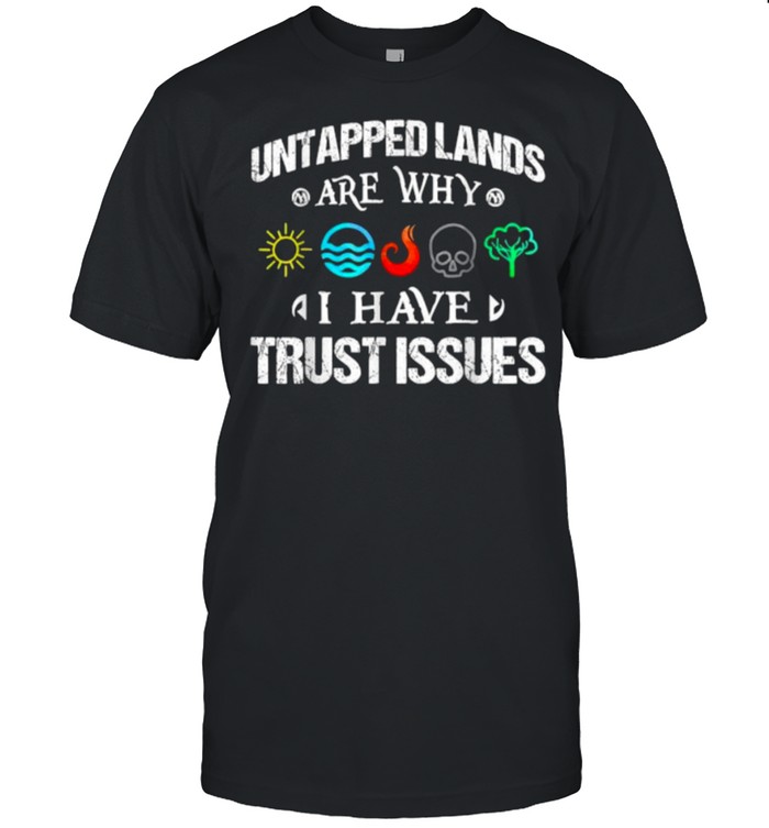 Untapped Lands Trust Issues Magic Geek TCG T-Shirt