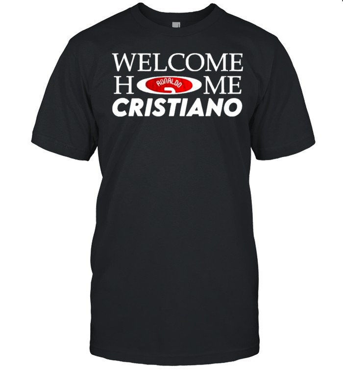 Welcome Home Cristiano Ronaldo Classic T-Shirt