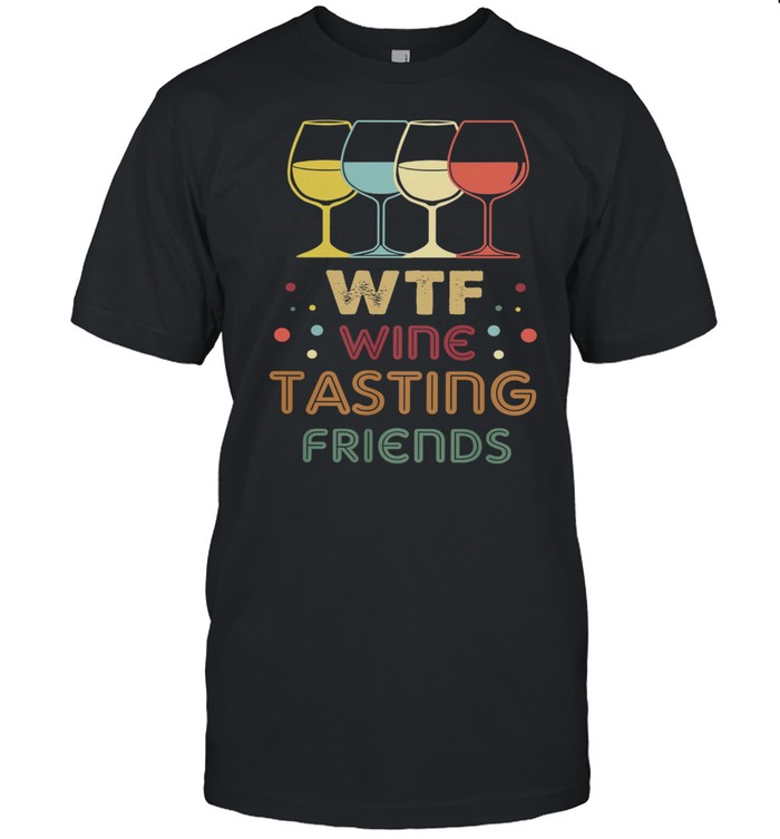 WTF Wine Tasting Friends shirt