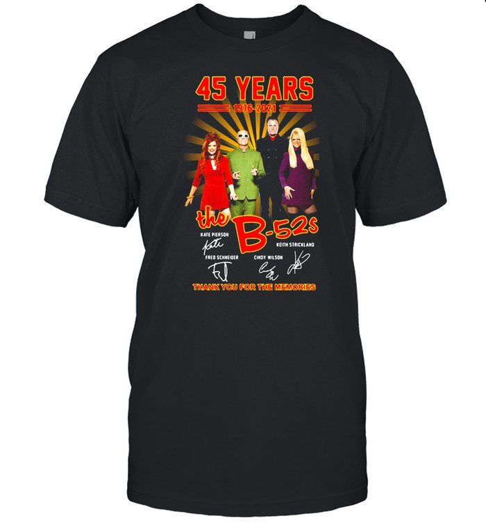 45 Years 1976 2021 The B-52s Signature Thank You For The Memories T-shirt