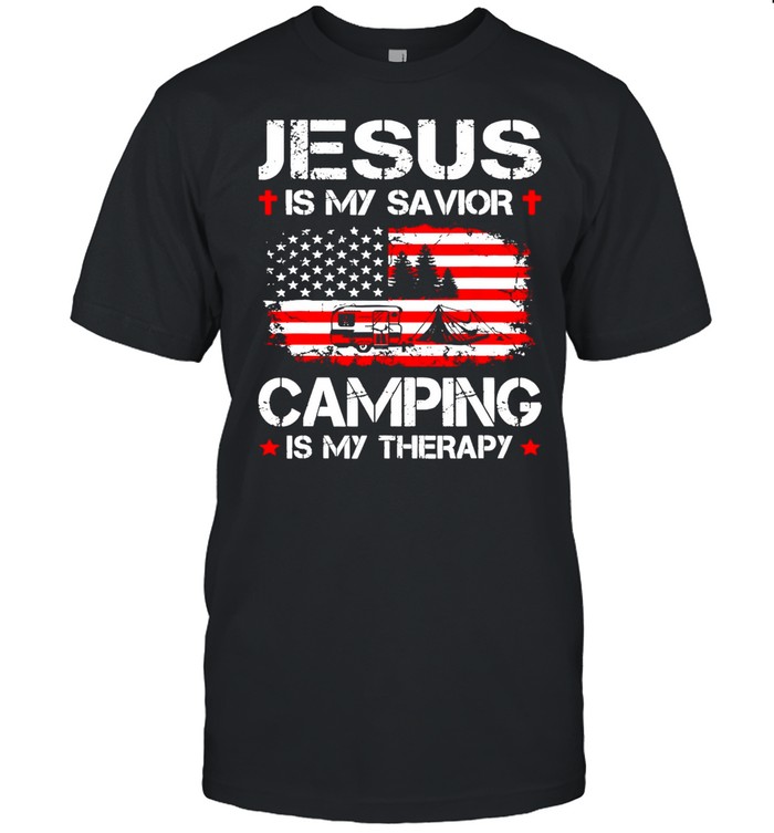 American Flag Jesus Is My Savior Camping Is My Therapy T-shirt