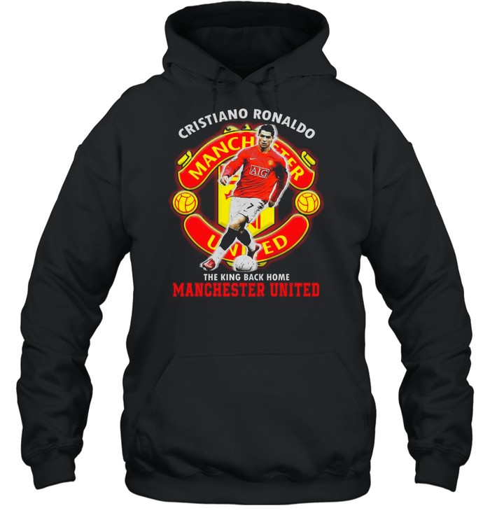 Cristiano Ronaldo Cr7  – The King Back Home Manchester United shirt Unisex Hoodie